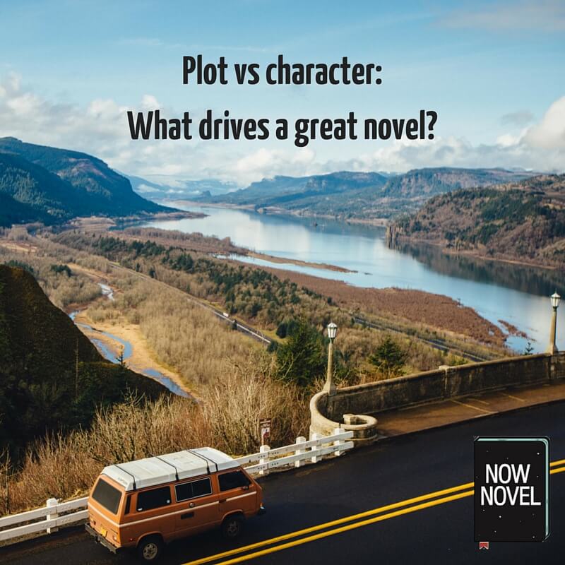 Plot vs character - Now Novel shares the pros of plot driven vs character driven novels