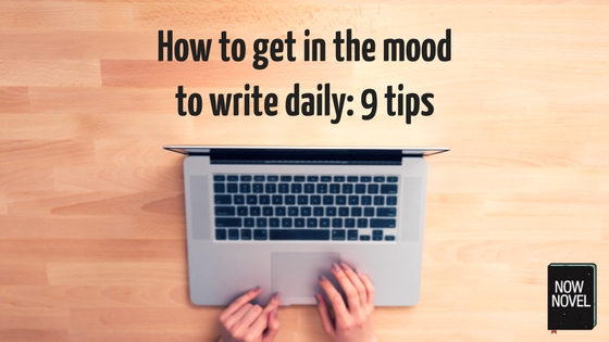 How to get in the mood to write daily