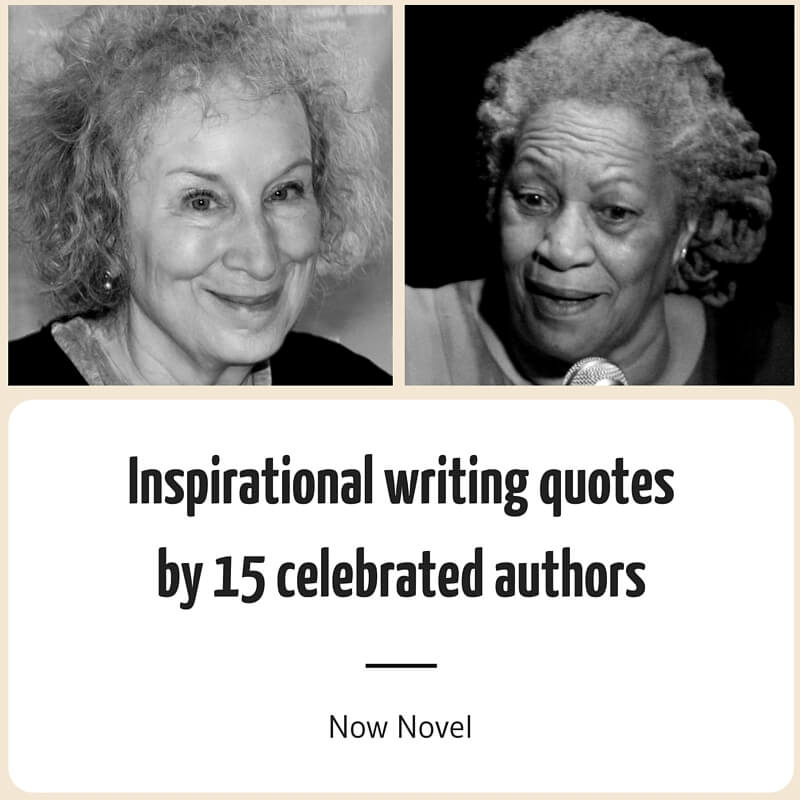 Inspirational writing quotes from 15 famous authors - Now Novel