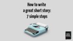 How to write a great short story - Now Novel's top short story writing tips