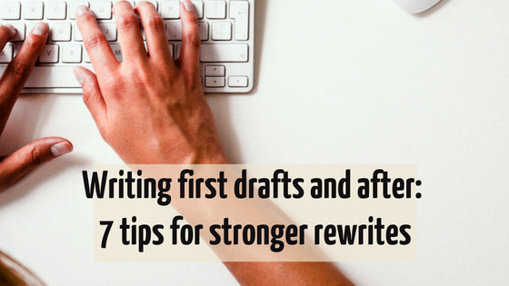 Writing first drafts and after - Now Novel