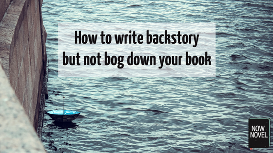 How to write backstory - 5 tips from Now Novel