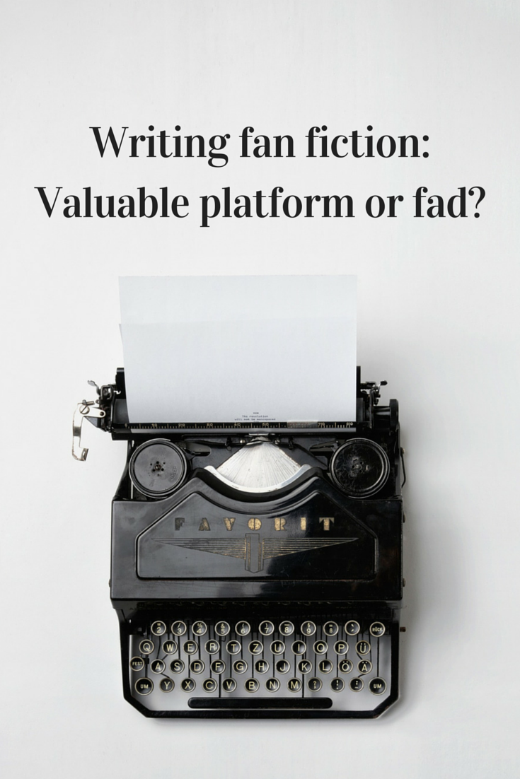 Writing fan fiction - valuable platform or fad blog cover