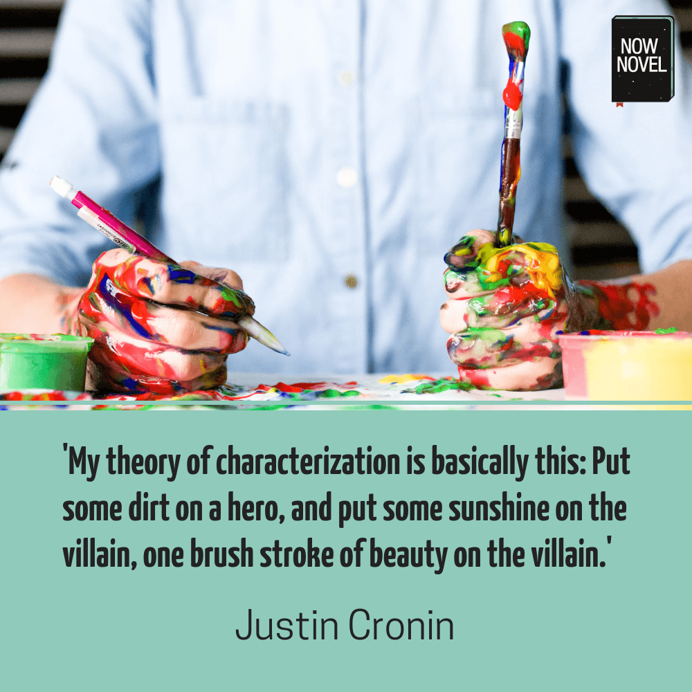 How to write villain characters - Justin Cronin quote | Now Novel
