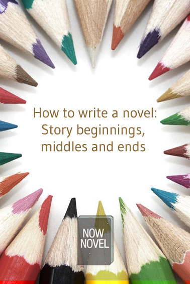 How to write a novel - beginnings middles and ends