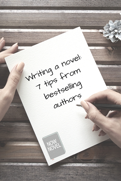 Writing a novel - 7 tips from bestsellers