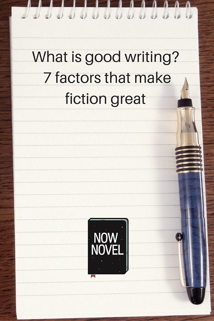 What is good writing? Article on 7 elements of great fiction