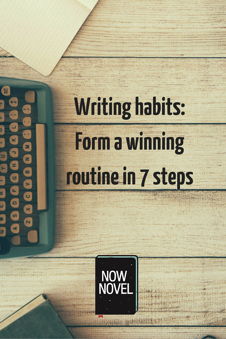 Writing habits - 7 steps to an effective writing routine