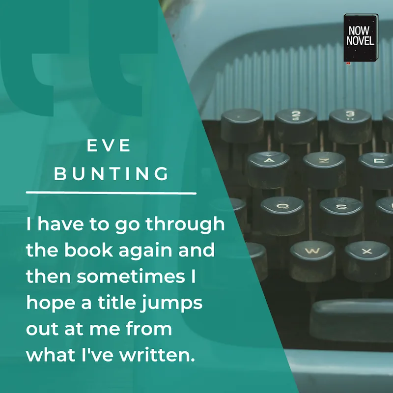 How to come up with a book title - Eve Bunting on her approach