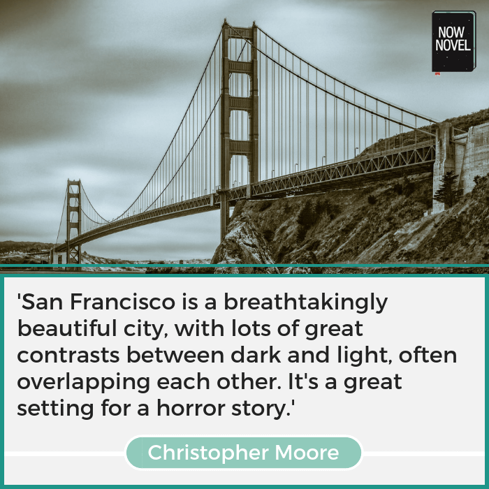 Story settings - San Francisco - Christopher Moore quote | Now Novel
