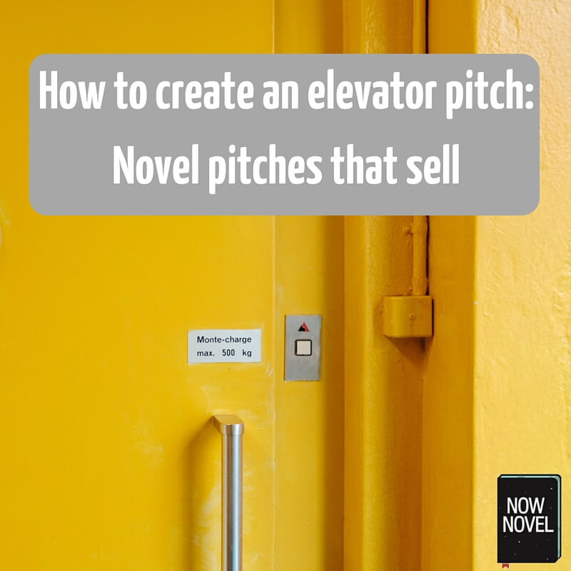 How to create an elevator pitch - Now Novel guide