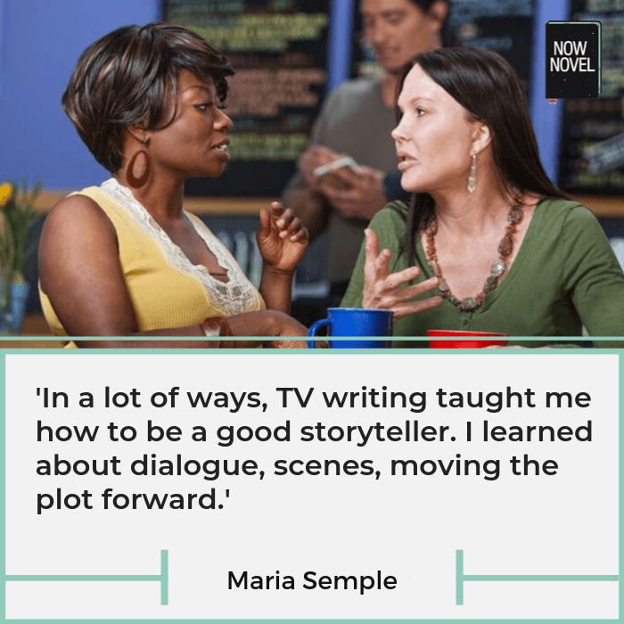 Dialogue and writing for TV quote - Maria Semple | Now Novel