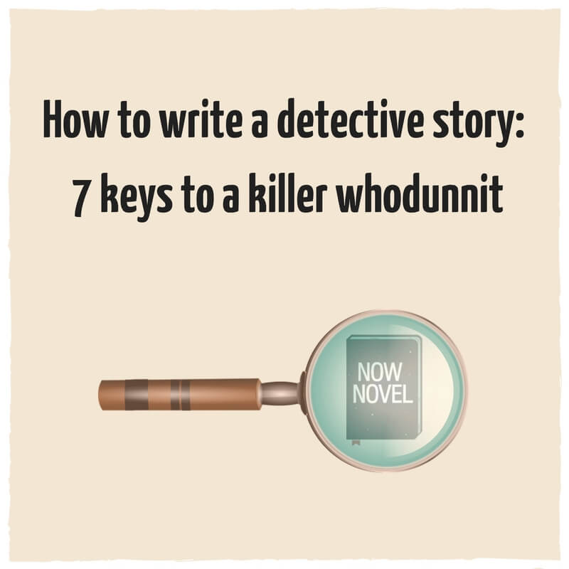 How to write a detective story - 7 keys