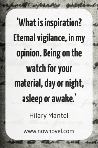 What will help me write a book? Hilary Mantel says vigilance