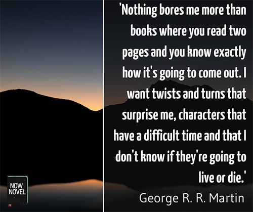 Plot twist ideas - George R. R. Martin quote | Now Novel