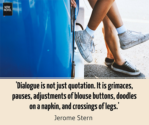 Writing realistic dialogue - Jerome Stern quote | Now Novel