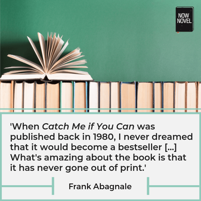 Writing a bestseller - quote - Frank Abagnale | Now Novel