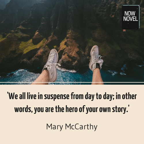 Inciting action and suspense - quote - Mary McCarthy | Now Novel