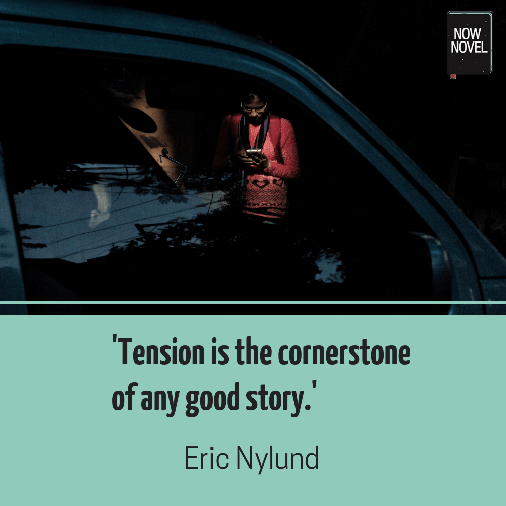 Quote on writing and tension - Eric Nylund | Now Novel
