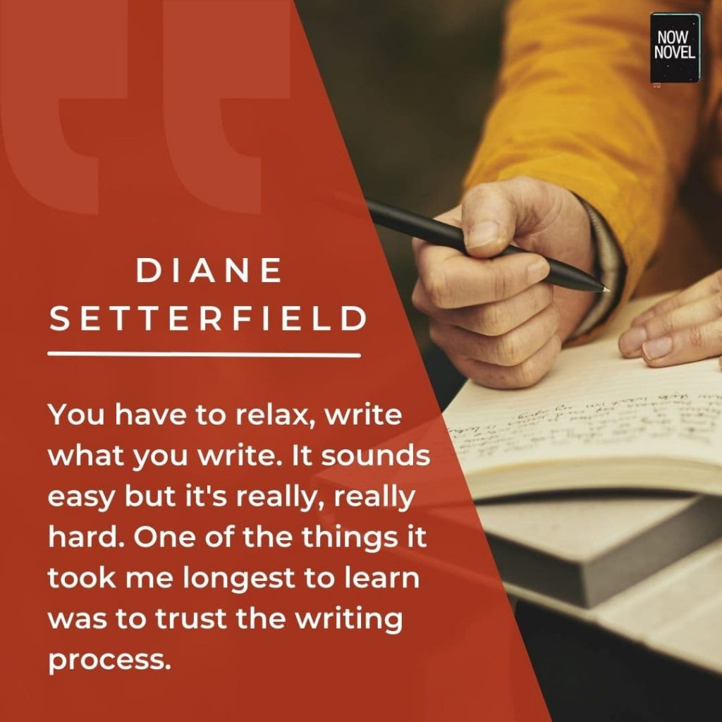 How to finish writing a book - Diane Setterfield quote on writing process