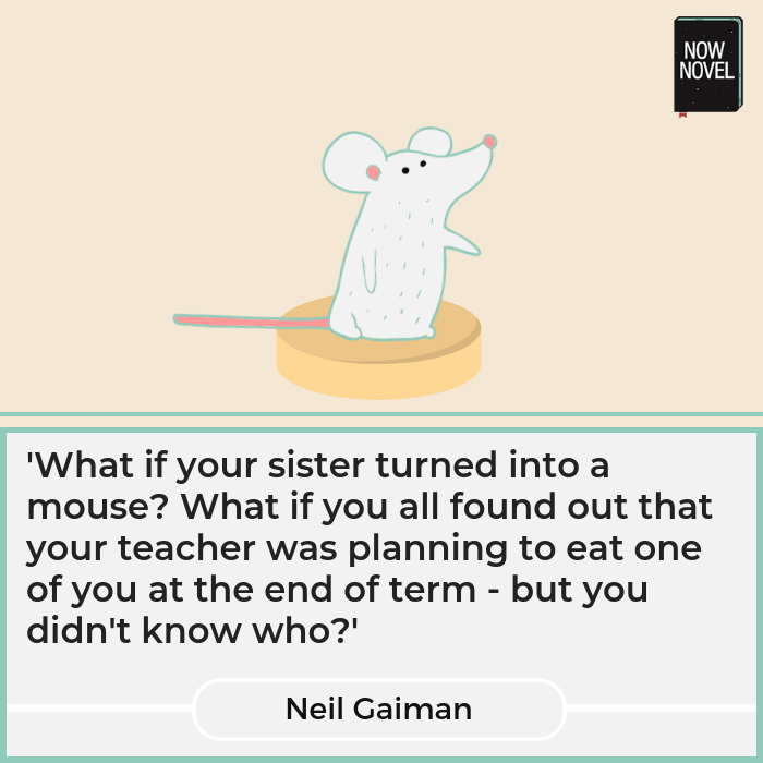 Developing stories using what if - Neil Gaiman | Now Novel