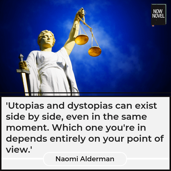 Utopia vs dystopia quote - Naomi Alderman | Now Novel