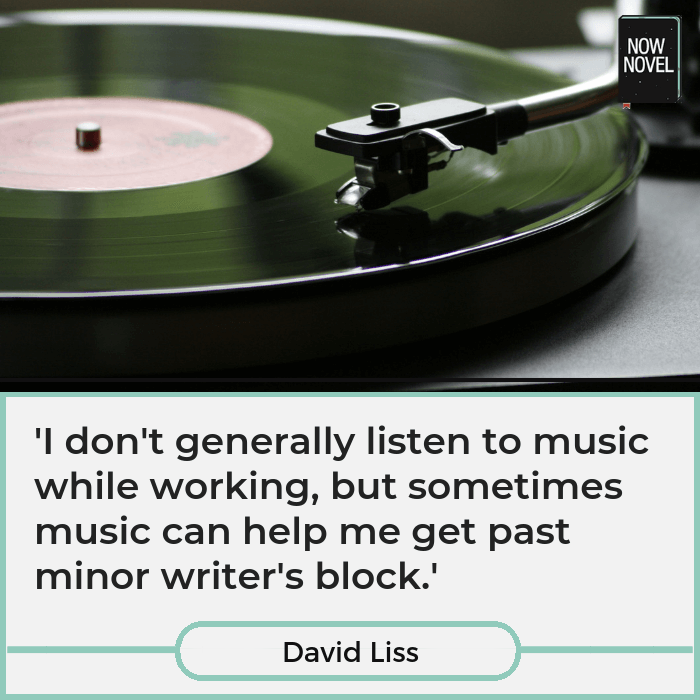Writer's block quote - David Liss | Now Novel