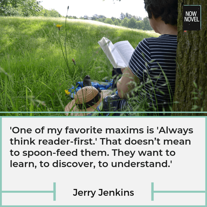 Jerry Jenkins' advice on writing for the reader first | Now Novel