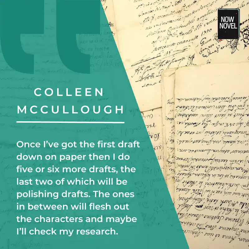 Writing drafts quote - Colleen McCullough on what she uses multiple drafts to achieve
