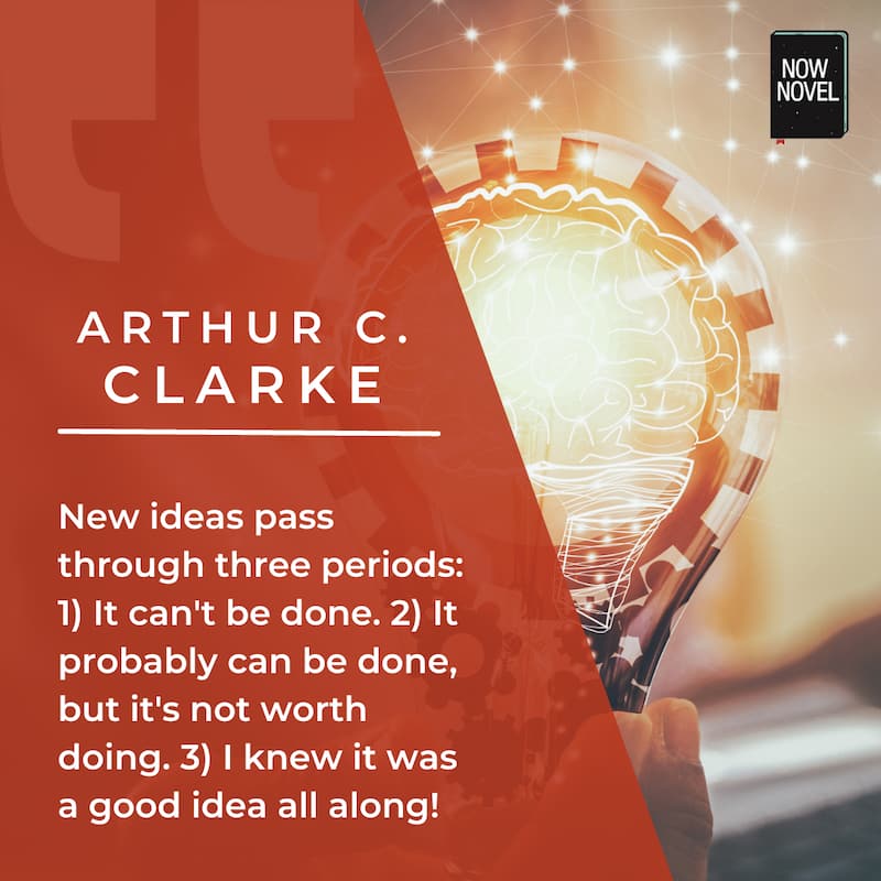 generating story ideas - Arthur C Clarke on 3 stages of new ideas