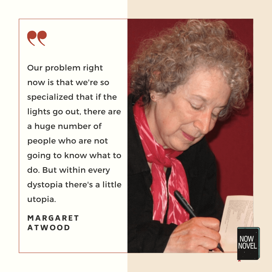 Quote about dystopia and utopia - Margaret Atwood | Now Novel