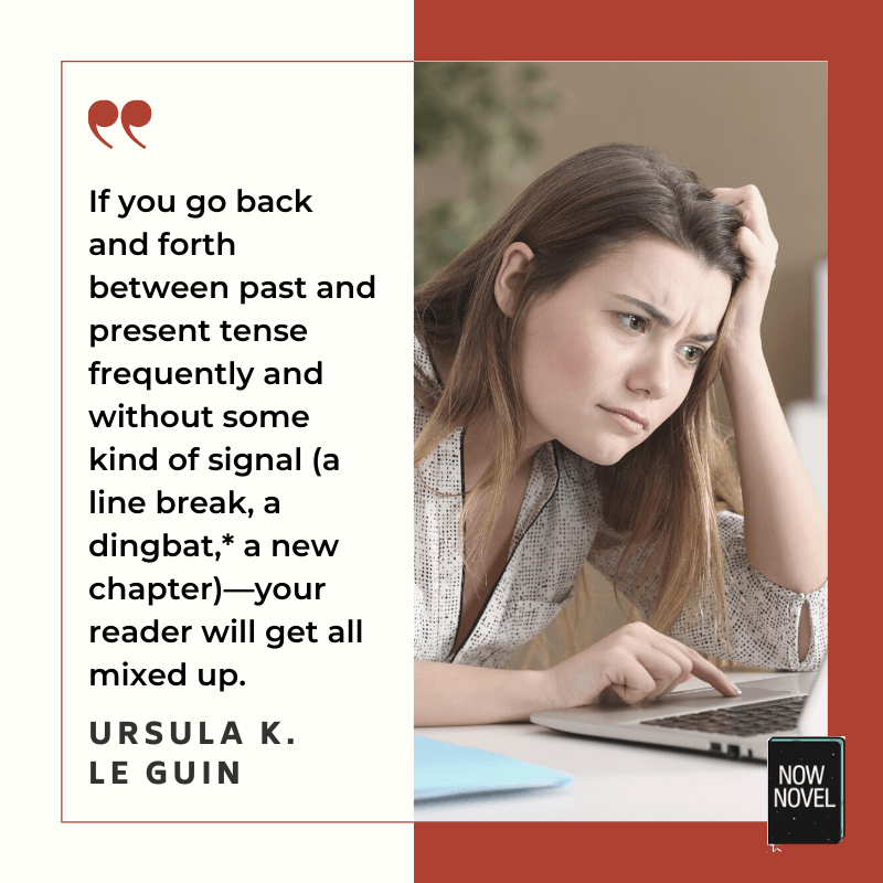 Writing exercises and tense - Ursula Le Guin quote 