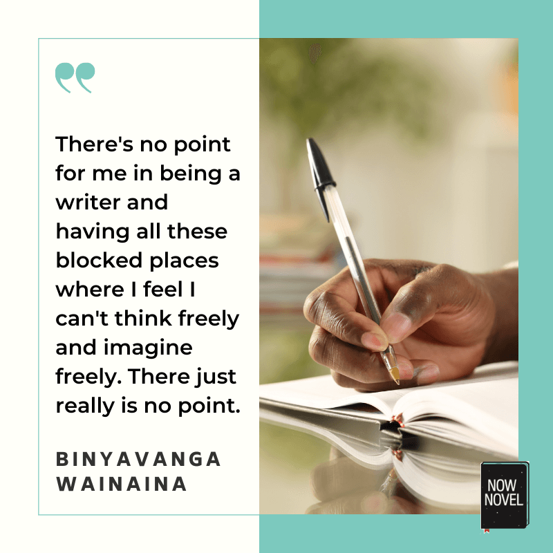 What causes writer's block - Binyavanga Wainana quote | Now Novel
