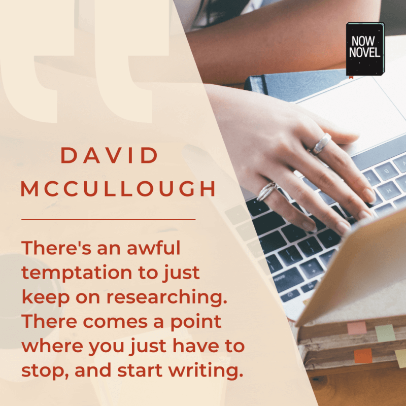 How to balance research and writing - David McCullough