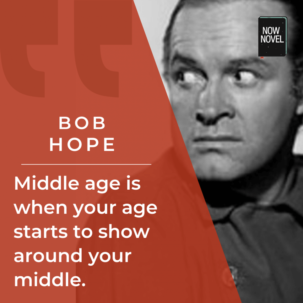 Bob Hope quote on middle age and the stories bodies tell. 