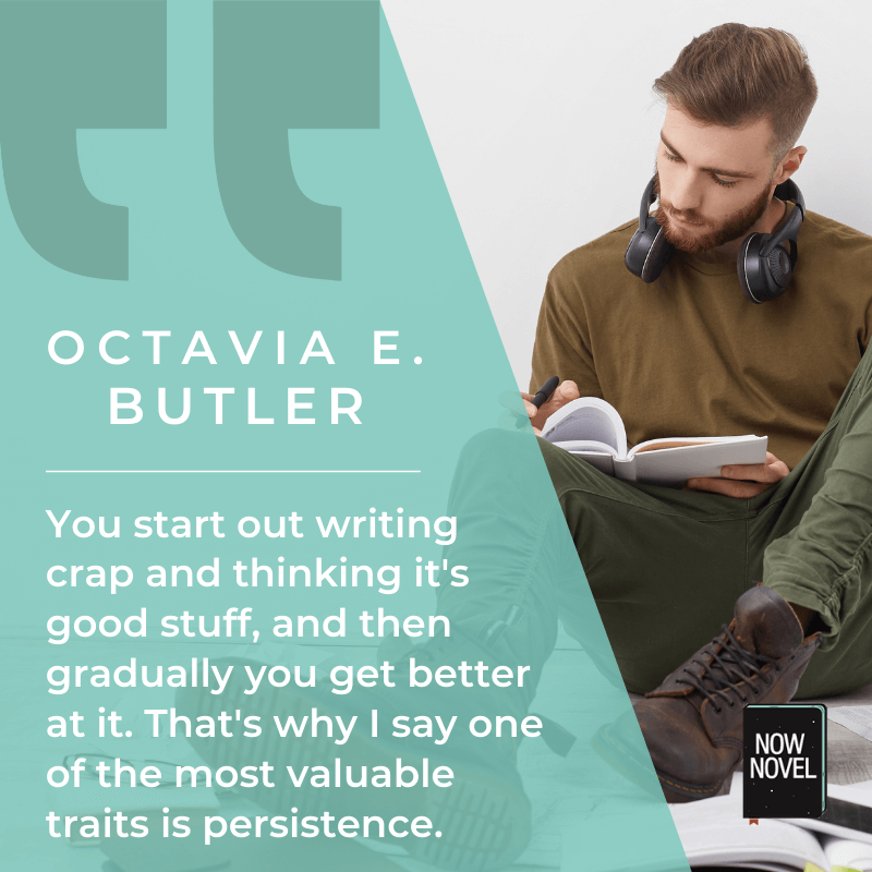Octavia E. Butler quote on getting better at writing and persistence.