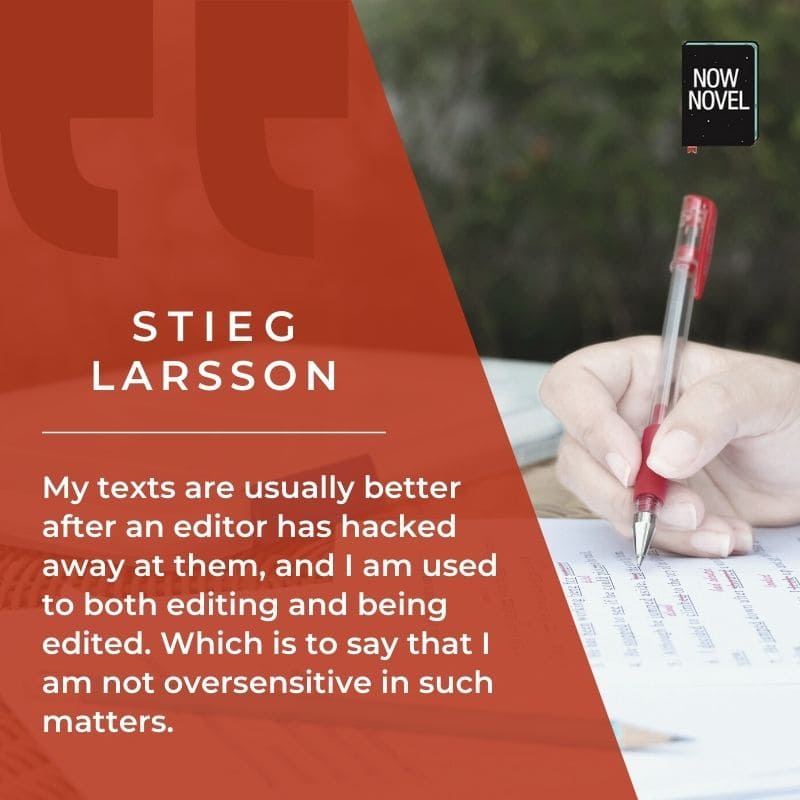 Benefits of editing - Stieg Larsson quote