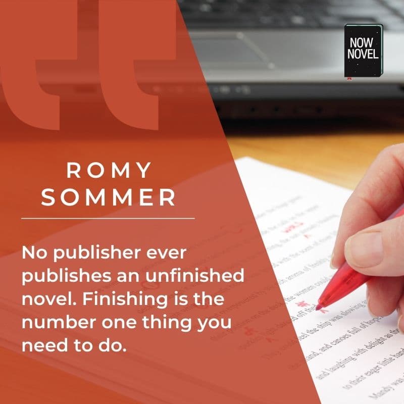 Romy Sommer quote - no publisher ever publishes an unfinished novel