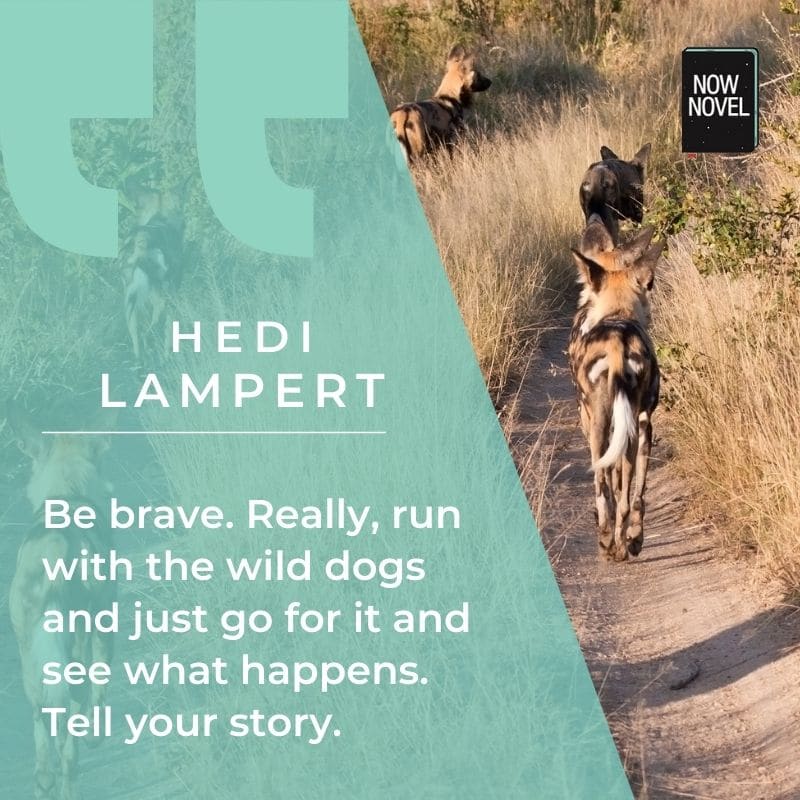 Writing mentor Hedi Lampert quote on being brave