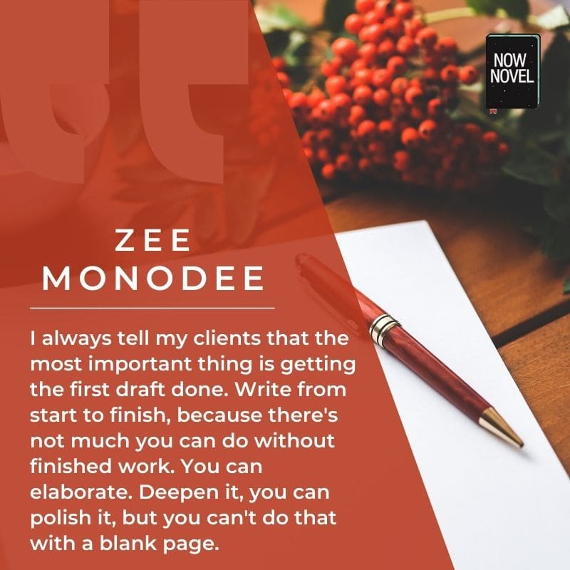 Book coach quote - Zee Monodee on finishing first drafts