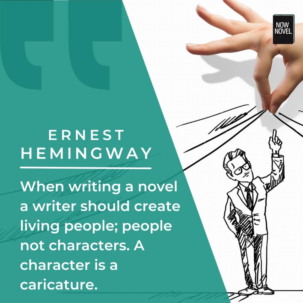 Ernest Hemingway quote - creating characters is caricature