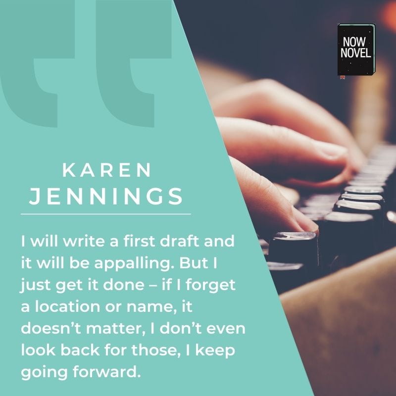 Author Karen Jennings quote on writing first drafts