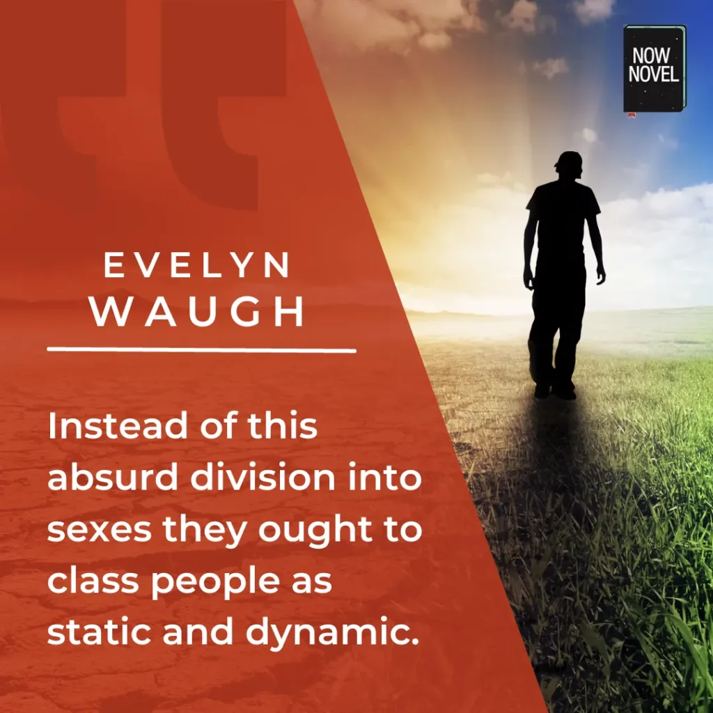 Dynamic vs static characters quote - Evelyn Waugh