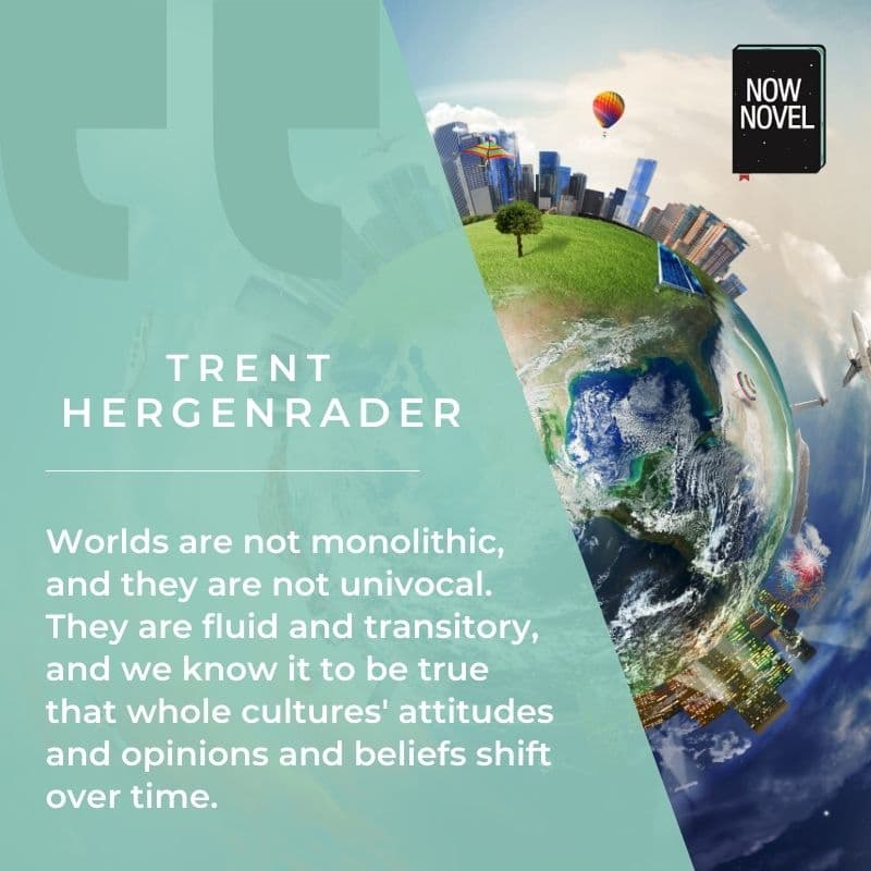 World building quote Trent Hergenrader on worlds being transient