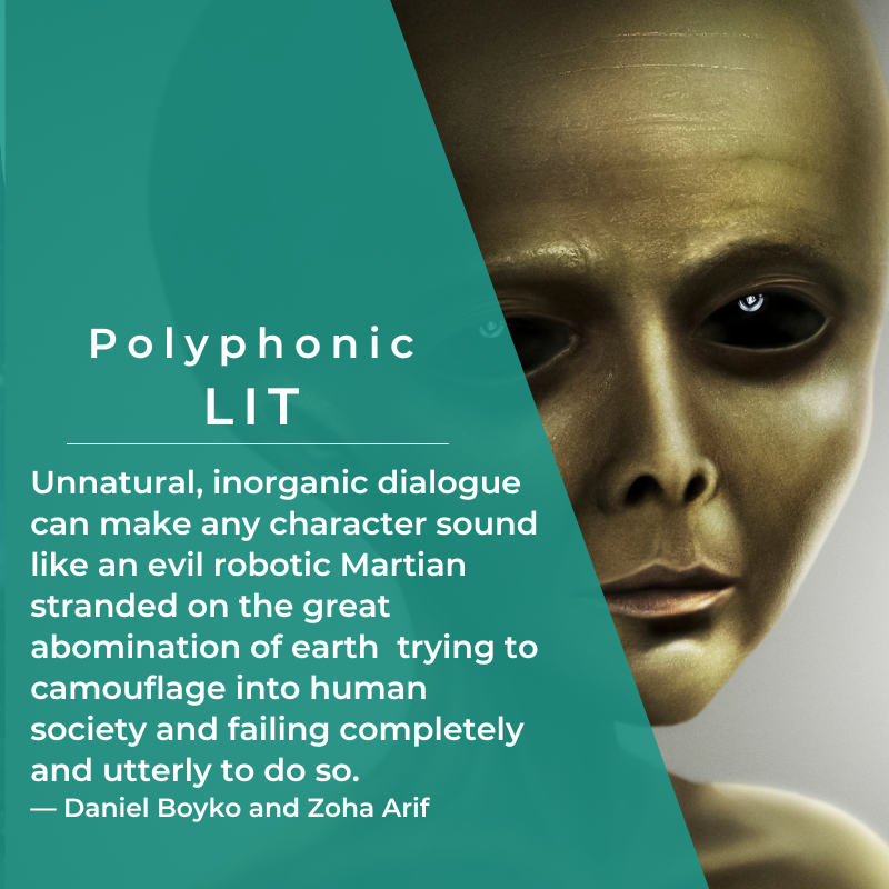 Unnatural, inorganic dialogue can make a character sound like an evil robotic Martian say Daniel Boyko and Zoha Arif 