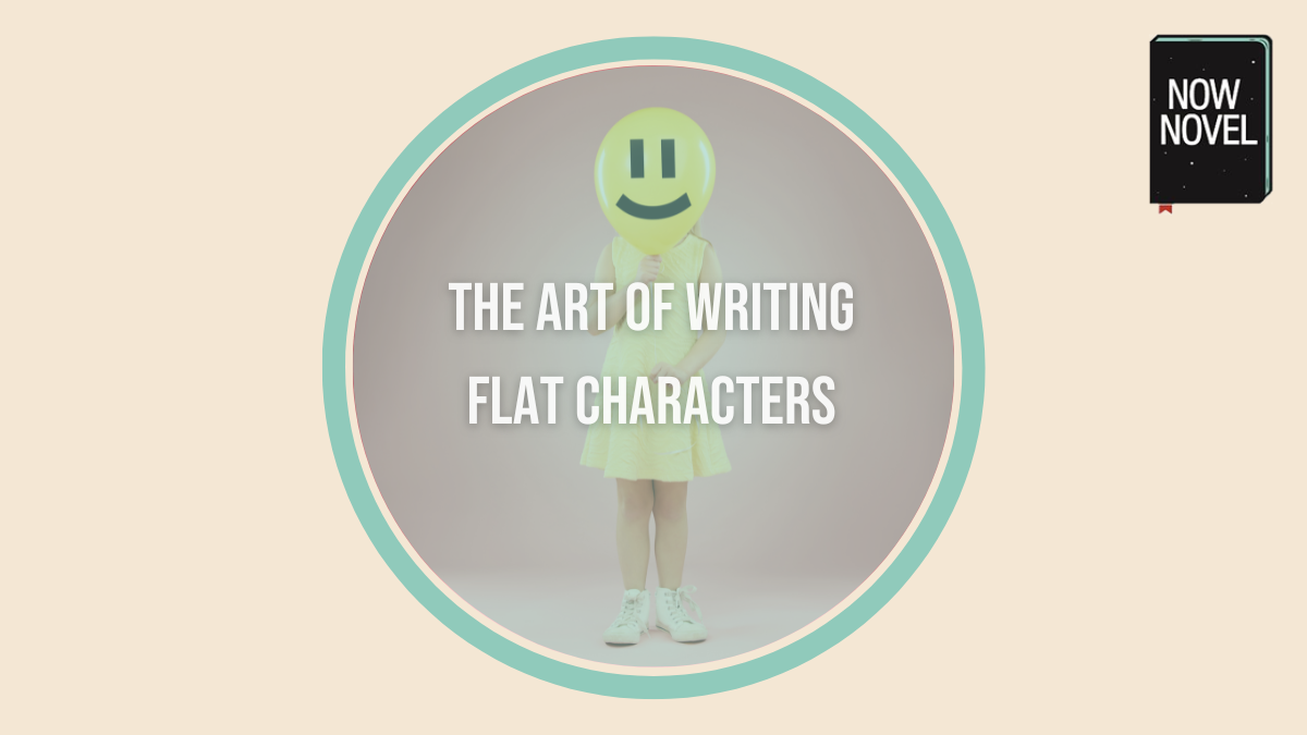The art of writing flat characters - Now Novel