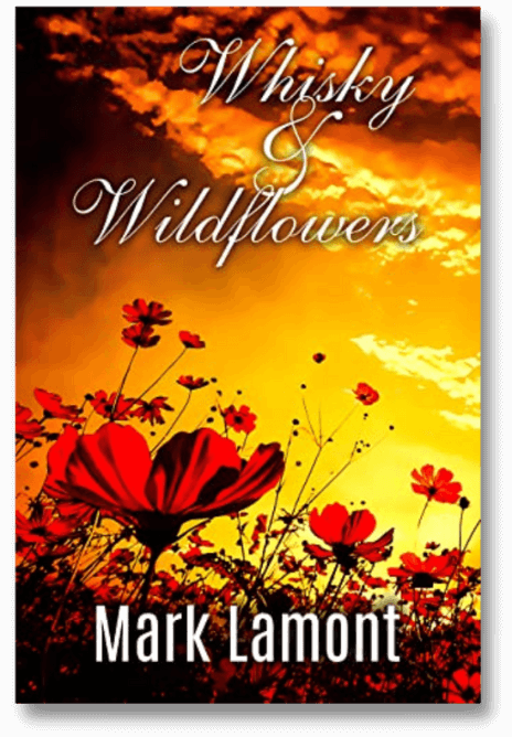 Whisky & Wildflowers by Mark Lamot